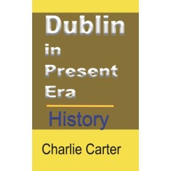 Dublin in Present Era: History