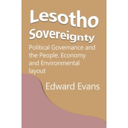 Lesotho Sovereignty: Political Governance and the People. Economy and Environmental layout