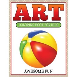 Art: Coloring Book For Kids- Awesome Fun