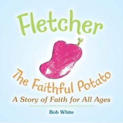 Fletcher: The Faithful Potato