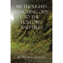My Thoughts Reaching out to the Hollows and Hills