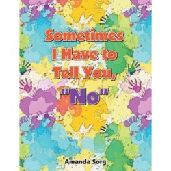 Sometimes I Have to Tell You, "No"