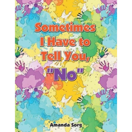 Sometimes I Have to Tell You, "No"
