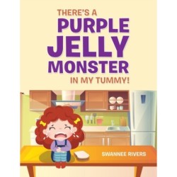 There's a Purple Jelly Monster in My Tummy!