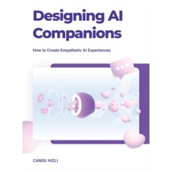 Designing Ai Companions: Designing Ai Companions