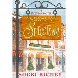Welcome to Spicetown: A Spicetown Mystery