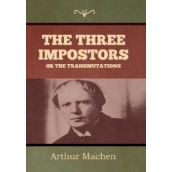 The Three Impostors or The Transmutations