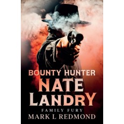 Bounty Hunter Nate Landry: Family Fury