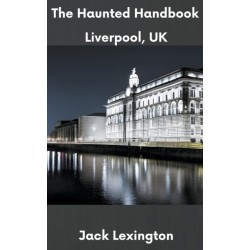 The Haunted Handbook: Liverpool, UK