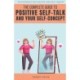 The Complete Guide To Positive Self Talk and Your Self Concept
