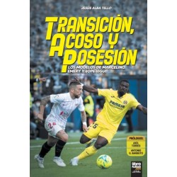 Transicion, acoso y posesion: Los modelos de Marcelino, Emery y Lopetegui