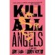 Kill All Angels: The Vicious Circuit, Book Three