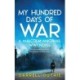 My Hundred Days of War: A Malcolm MacPhail WW1 novel