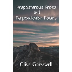 PREPOSTEROUS PROSE AND PERPENDICULAR POEMS