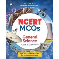 Ncert MCQS General Science Class 6-12: Highly Useful for Upsc , State Psc and Other Competitive Exams