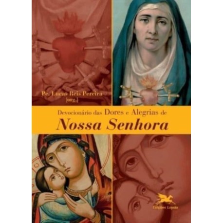 Devocionario das dores e alegrias de Nossa Senhora
