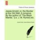 Jessie Arnold- Or, the Murder at the Old Well. a Romance. by the Author of the Black Mantle, [I.E. J. M. Rymer] Etc.