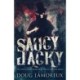 Saucy Jacky: The Whitechapel Murders As Told By Jack The Ripper