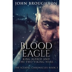 Blood Eagle: King Alfred and the Two Viking Wars