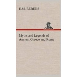 Myths and Legends of Ancient Greece and Rome