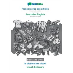 Francais avec des articles - Australian English, le dictionnaire visuel, BW: BABADADA French with articles - Australian English, visual dictionary, BW