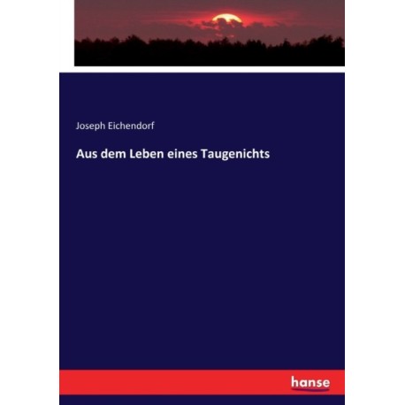 Aus dem Leben eines Taugenichts