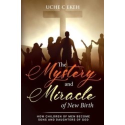 The Mystery and Miracle of New Birth