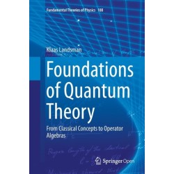 Foundations of Quantum Theory: From Classical Concepts to Operator Algebras