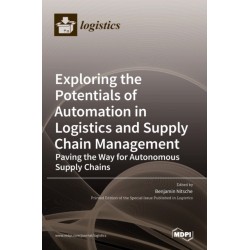 Exploring the Potentials of Automation in Logistics and Supply Chain Management: Paving the Way for Autonomous Supply Chains