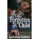 The Forgotten Child: The Friessen Legacy