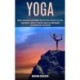 Yoga: Yoga Nidra & Sutras Patanjali Guide for Spirituality and Meditation Philosophy (Holistic Approach To Lose Weight, Heal Your Body, Revitalize Your Mind)