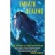 Empath Healing: Remove Negative Thinking by Overcoming Fear and Anxiety Through Psychic Empathy, Developing Your Skills With Emotional Intelligence (Stop Narcissists as a Highly Sensitive Person)