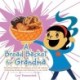 A Bread Basket for Grandma: Teaching Children Acceptance Across All Cultures Embracing Kindness and Tolerance in Our World