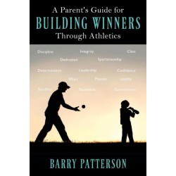 A Parent's Guide for Building Winners Through Athletics
