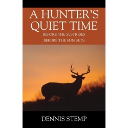 A Hunter's Quiet Time: Before the Sun Rises Before the Sun Sets