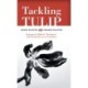 Tackling Tulip: Exposing the Biblical, Theological, and Practical Errors of Calvinism