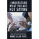 I Understand What You Are Not Saying: Understanding How Nonverbal Communication Can Help the Pastor in Ministry to Minister to People