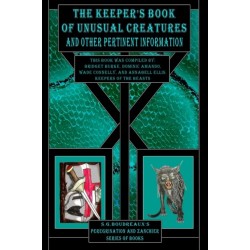 The Keeper's Book of Unusual Creatures and Other Pertinent Information