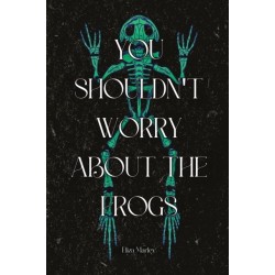 You Shouldn't Worry About the Frogs