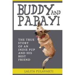 Buddy and Papayi: The True Story Of An Indie Pup And His Best Friend