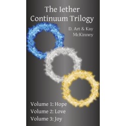 The Iether Continuum Trilogy: Volume 1: Hope Volume 2: Love Volume 3: Joy