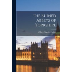 The Ruined Abbeys of Yorkshire