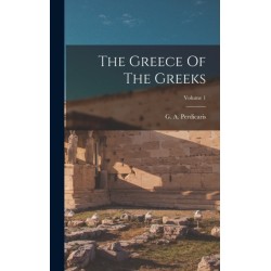 The Greece Of The Greeks- Volume 1