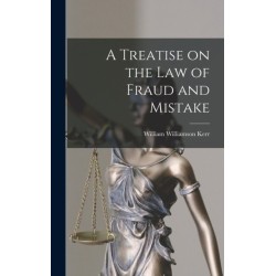 A Treatise on the law of Fraud and Mistake