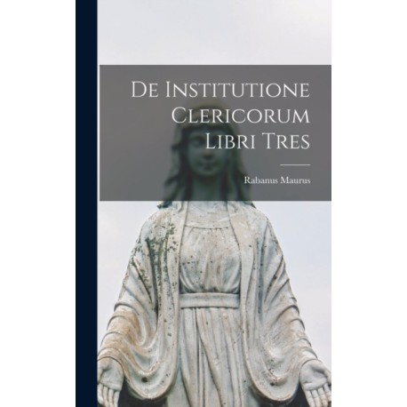De Institutione Clericorum Libri Tres
