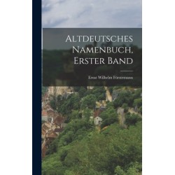 Altdeutsches Namenbuch, Erster Band