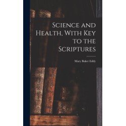 Science and Health, With Key to the Scriptures