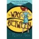 The Way Between: A Young Orphan, An Old Warrior, A Great Adventure