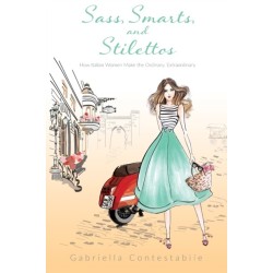 Sass, Smarts, and Stilettos: How Italian women make the ordinary, extraordinary