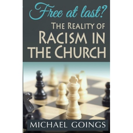 Free at Last?: The Reality of Racisim in the Church
